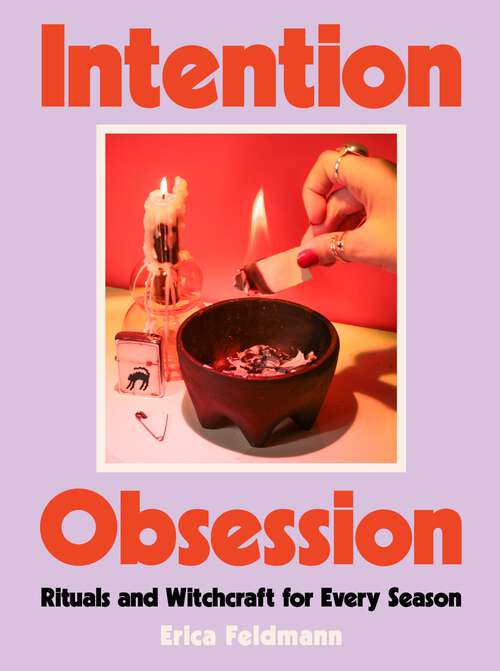 Book cover of Intention Obsession: Rituals and Witchcraft for Every Season