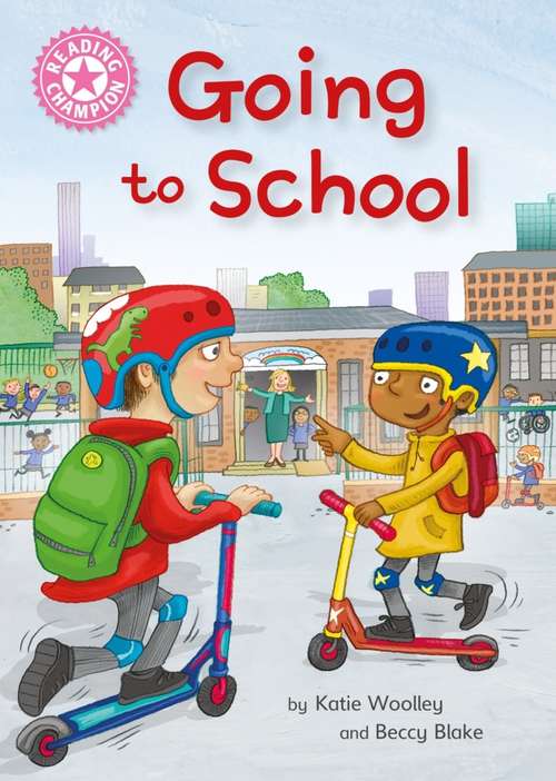 Book cover of Going to School: Independent Reading Non-Fiction Pink 1a (Reading Champion #515)
