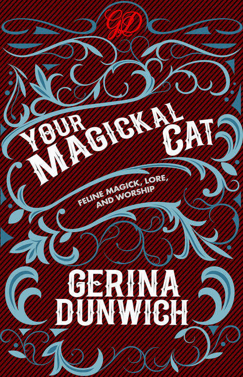 Book cover of Your Magickal Cat: Feline Magick, Lore, and Worship