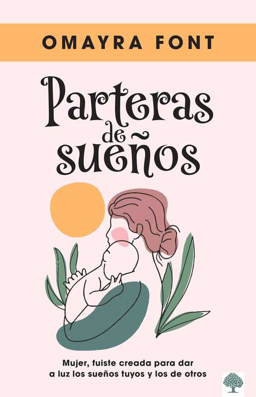 Book cover of Partera de Sueños: Mujer, fuiste creada para dar a luz los sueños tuyos y los de otros.