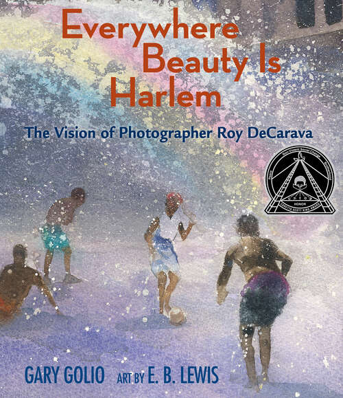 Book cover of Everywhere Beauty Is Harlem: The Vision of Photographer Roy DeCarava