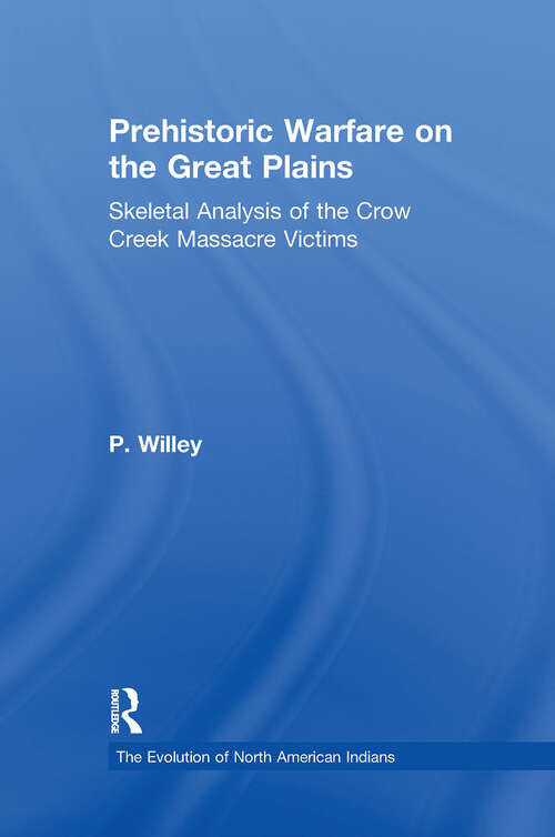 Book cover of Prehistoric Warfare on the Great Plains: Skeletal Analysis of the Crow Creek Massacre Victims (Evolution of North American Indians Series)