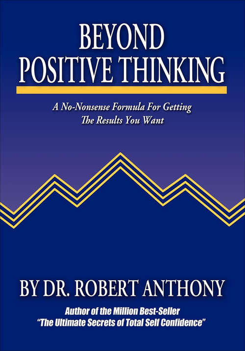 Book cover of Beyond Positive Thinking: A No-Nonsense Formula for Getting the Results You Want (30)