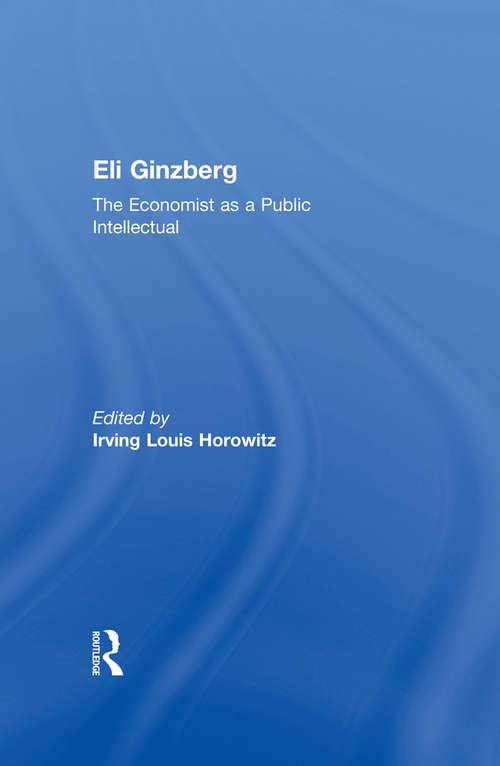 Book cover of Eli Ginzberg: The Economist as a Public Intellectual