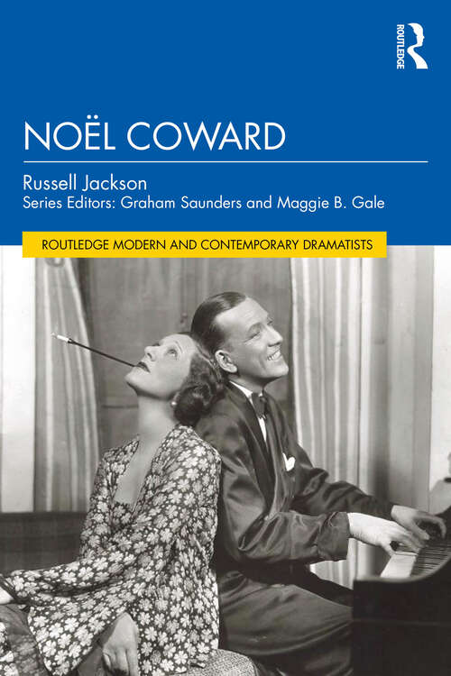 Book cover of Noël Coward (Routledge Modern and Contemporary Dramatists)