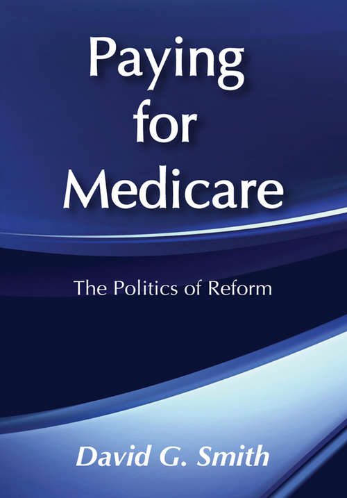 Book cover of Paying for Medicare: The Politics of Reform (Social Institutions And Social Change Ser.)