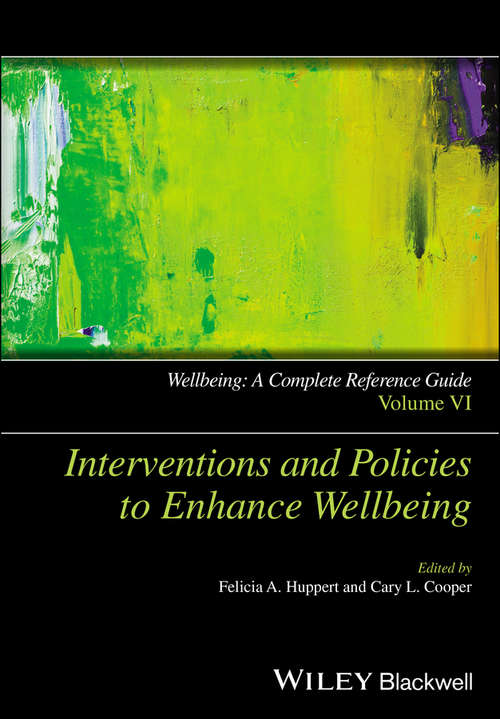 Book cover of Wellbeing: A Complete Reference Guide, Interventions and Policies to Enhance Wellbeing (Volume VI)