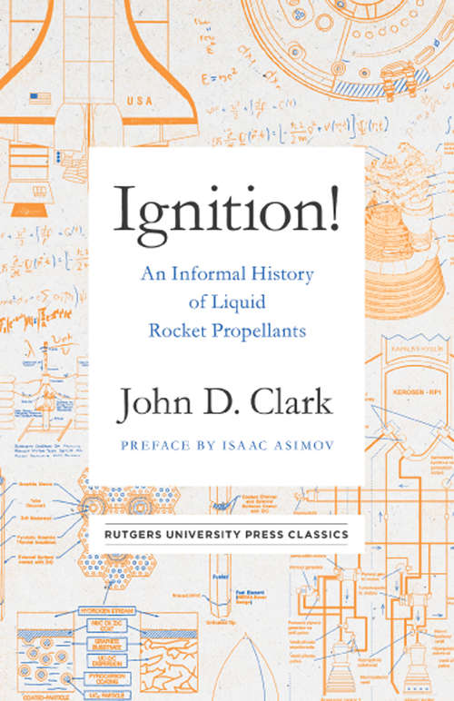 Book cover of Ignition!: An Informal History of Liquid Rocket Propellants