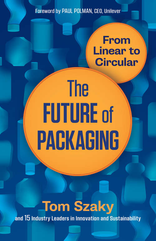 Book cover of The Future of Packaging: From Linear to Circular