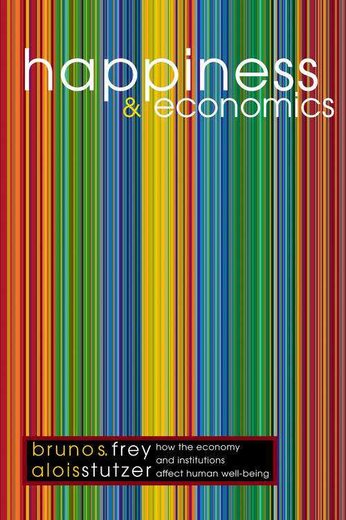 Book cover of Happiness and Economics: How the Economy and Institutions Affect Human Well-Being