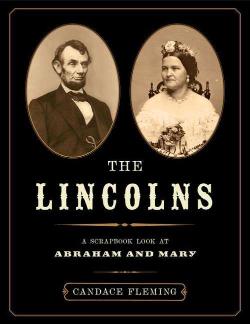 Book cover of The Lincolns: A Scrapbook Look at Abraham and Mary