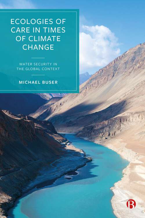 Book cover of Ecologies of Care in Times of Climate Change: Water Security in the Global Context (First Edition)
