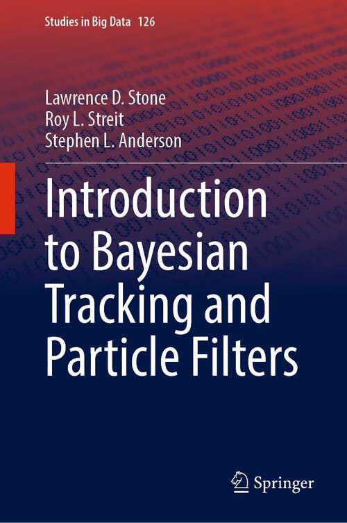 Book cover of Introduction to Bayesian Tracking and Particle Filters (1st ed. 2023) (Studies in Big Data #126)
