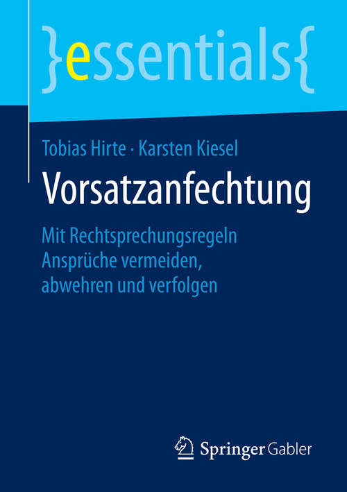 Book cover of Vorsatzanfechtung: Mit Rechtsprechungsregeln Ansprüche vermeiden, abwehren und verfolgen (essentials)