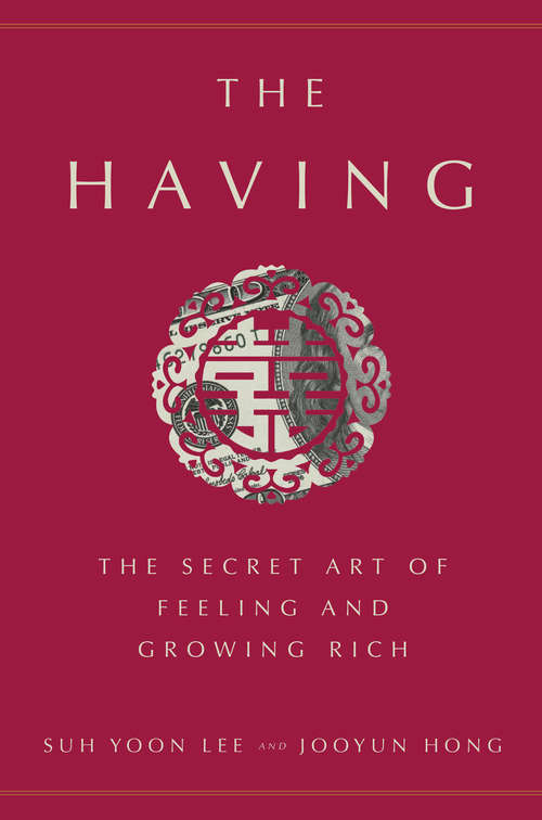 Book cover of The Having: The Secret Art of Feeling and Growing Rich