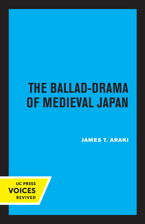 Book cover of The Ballad-Drama of Medieval Japan