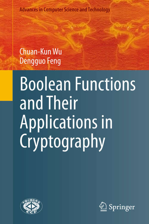 Book cover of Boolean Functions and Their Applications in Cryptography (Advances in Computer Science and Technology #0)