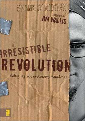 Book cover of The Irresistible Revolution: Living as an Ordinary Radical