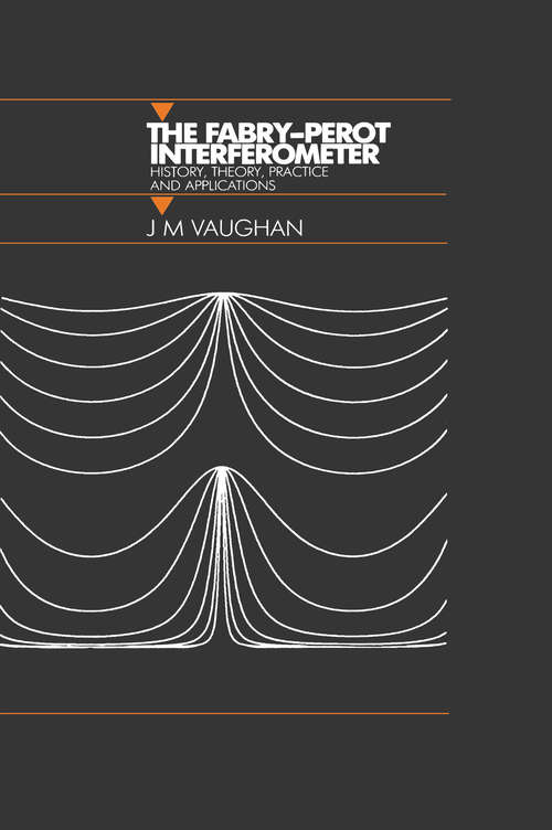 Book cover of The Fabry-Perot Interferometer: History, Theory, Practice and Applications