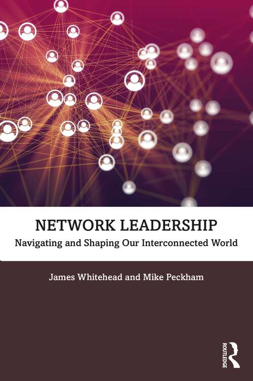 Book cover of Network Leadership: Navigating and Shaping Our Interconnected World