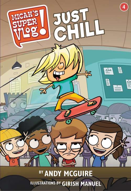 Book cover of Micah's Super Vlog: Just Chill (Micah's Super Vlog #4)