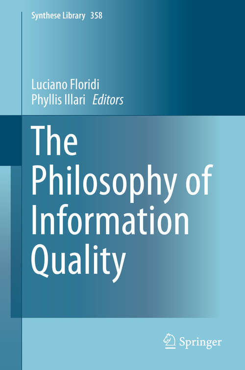 Book cover of The Philosophy of Information Quality (2014) (Synthese Library #358)