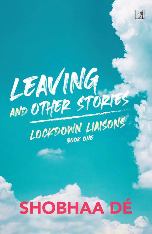 Book cover of Leaving and Other Stories (Lockdown Liaisons #1)