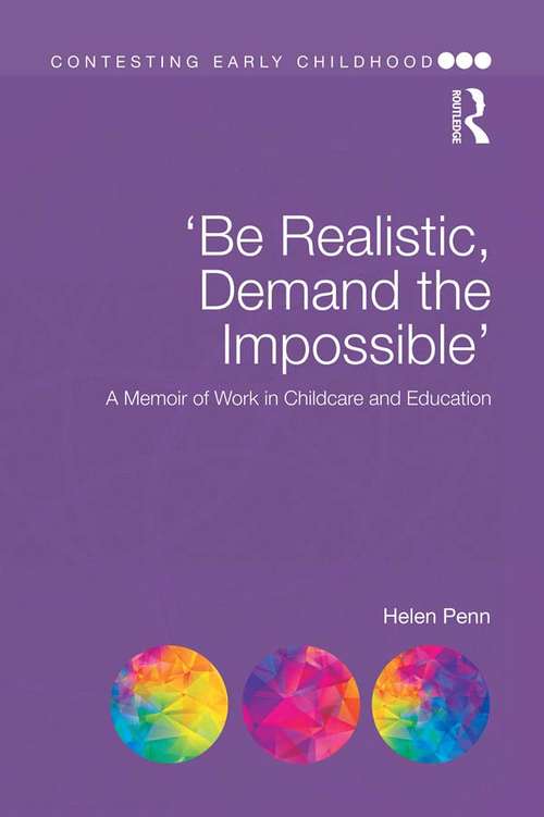 Book cover of 'Be Realistic, Demand the Impossible': A Memoir of Work in Childcare and Education (Contesting Early Childhood)