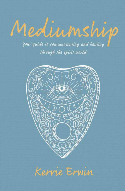 Book cover of Mediumship: Your guide to communicating and healing through the spirit world