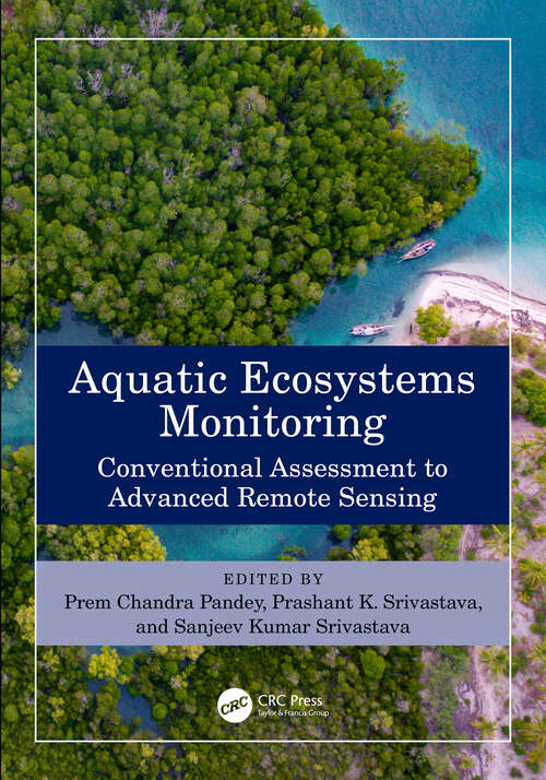 Book cover of Aquatic Ecosystems Monitoring: Conventional Assessment to Advanced Remote Sensing