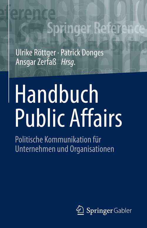 Book cover of Handbuch Public Affairs: Politische Kommunikation für Unternehmen und Organisationen (1. Aufl. 2021)