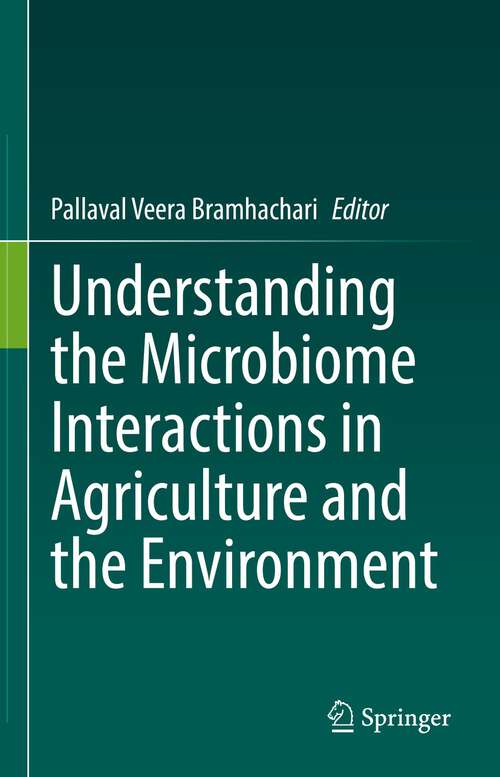 Book cover of Understanding the Microbiome Interactions in Agriculture and the Environment (1st ed. 2022)