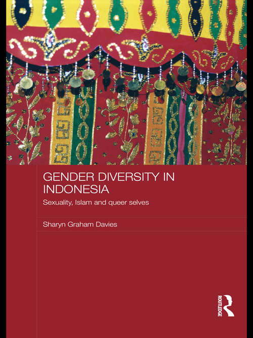 Book cover of Gender Diversity in Indonesia: Sexuality, Islam and Queer Selves (ASAA Women in Asia Series)