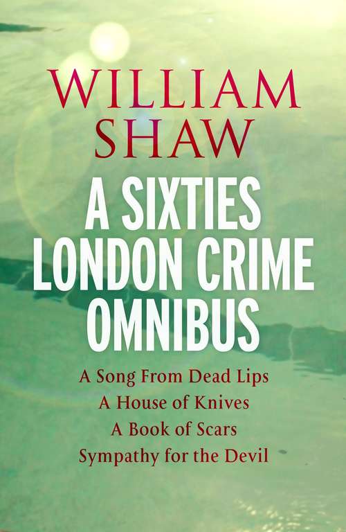 Book cover of William Shaw: a sixties London crime omnibus