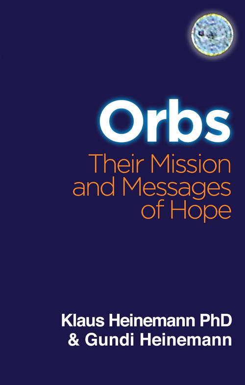 Book cover of Orbs: Their Mission and Messages of Hope