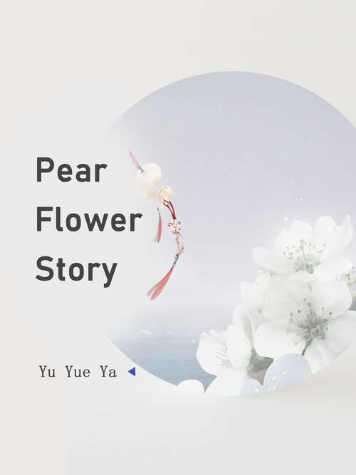 Book cover of Pear Flower Story: Volume 1 (Volume 1 #1)