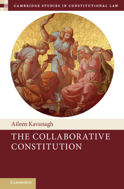 Book cover of Cambridge Studies in Constitutional Law: The Collaborative Constitution