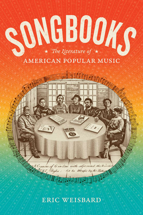 Book cover of Songbooks: The Literature of American Popular Music (Refiguring American Music)