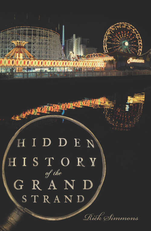 Book cover of Hidden History of the Grand Strand (Hidden History)