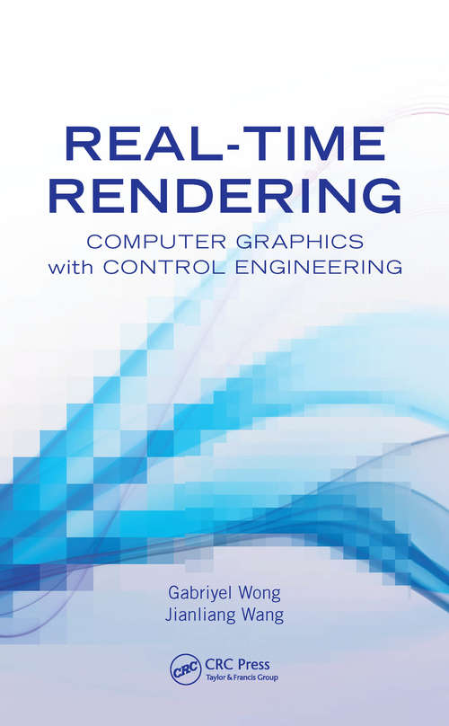 Book cover of Real-Time Rendering: Computer Graphics with Control Engineering (Automation and Control Engineering #49)