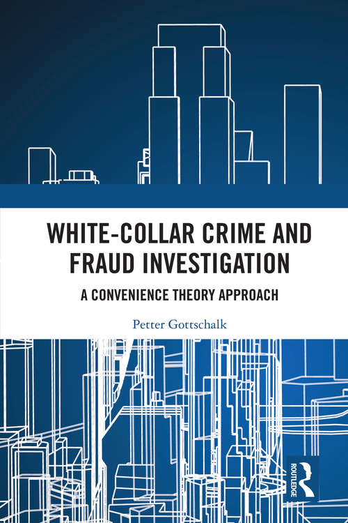 Book cover of White-Collar Crime and Fraud Investigation: A Convenience Theory Approach