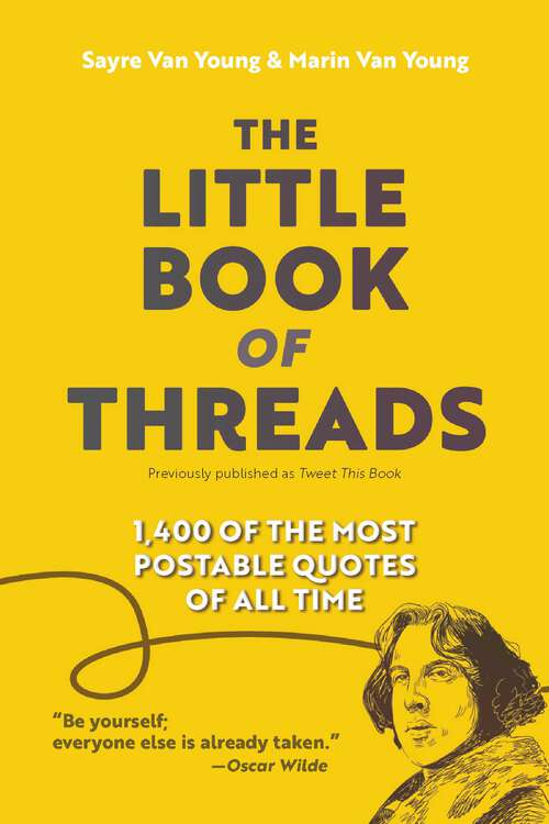 Book cover of The Little Book of Threads: 1400 of the Most Postable Quotes of All Time