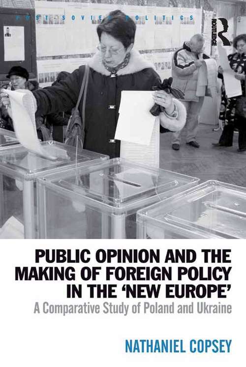 Book cover of Public Opinion and the Making of Foreign Policy in the 'New Europe': A Comparative Study of Poland and Ukraine (Post-Soviet Politics)