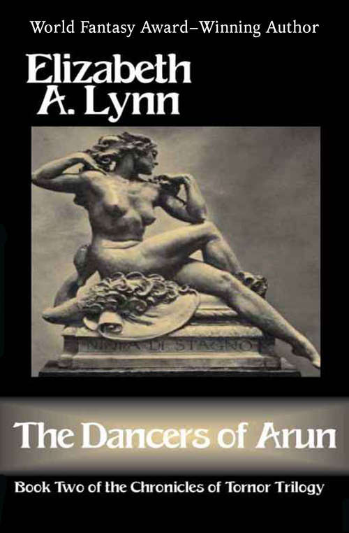 Book cover of The Dancers of Arun: Watchtower, The Dancers Of Arun, And The Northern Girl (2) (The Chronicles of Tornor #2)