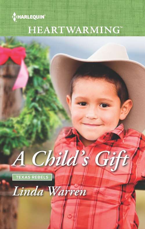 Book cover of A Child's Gift: Texas Rebels (Original) (Texas Rebels #8)