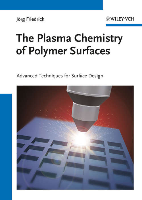 Book cover of The Plasma Chemistry of Polymer Surfaces: Advanced Techniques for Surface Design (2)