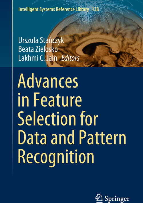 Book cover of Advances in Feature Selection for Data and Pattern Recognition (Intelligent Systems Reference Library #138)