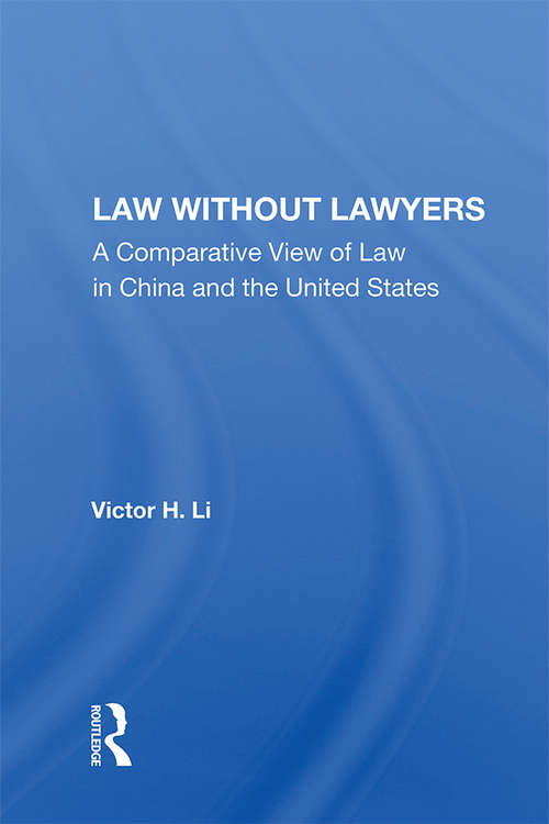 Book cover of Law Without Lawyers: A Comparative View Of Law In The United States And China