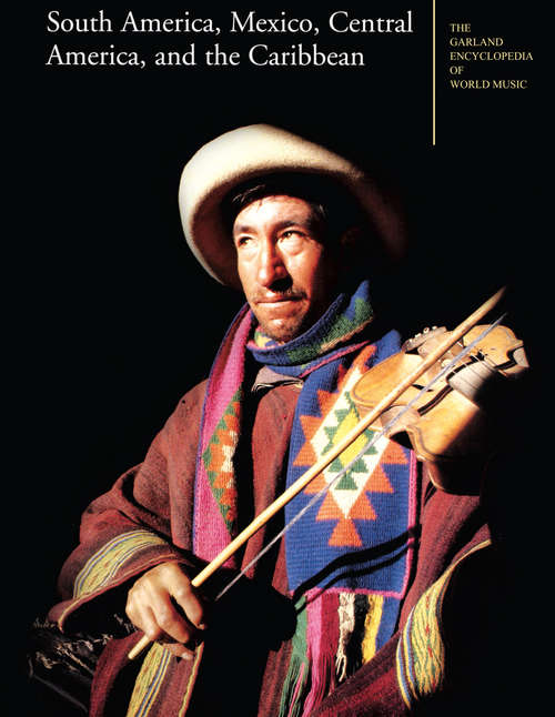 Book cover of The Garland Encyclopedia of World Music: South America, Mexico, Central America, and the Caribbean (Garland Encyclopedia of World Music #2)