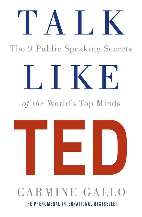 Book cover of Talk Like TED: The 9 Public Speaking Secrets of the World's Top Minds